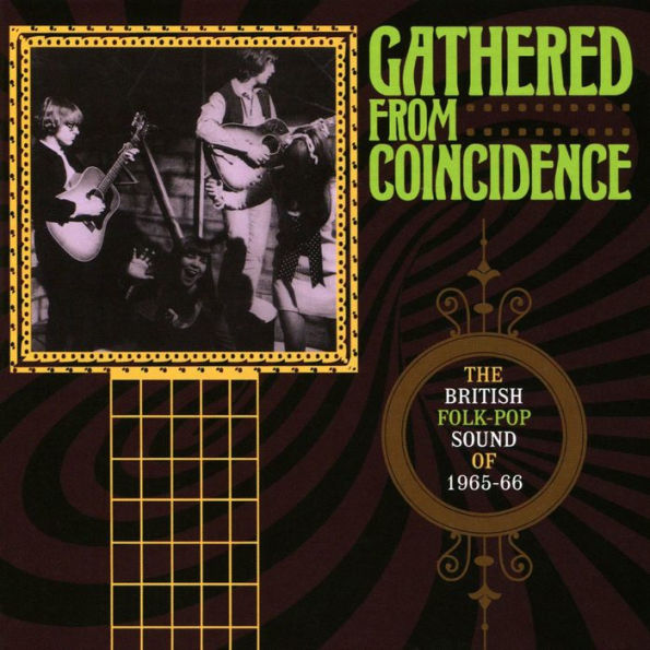 Gathered from Coincidence: The British Folk-Pop Sound of 1965-1966