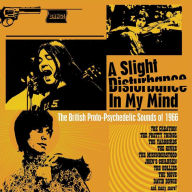 Title: A Slight Disturbance in My Mind: The British Proto-Psychedelic Sounds of 1966, Artist: 