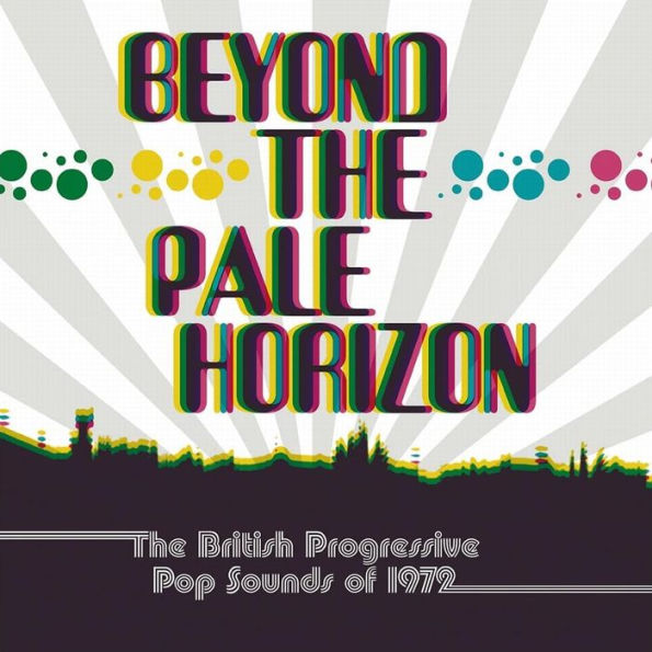 Beyond the Pale Horizon: British Progressive Pop Sounds of 1972