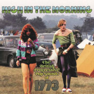 Title: High in the Morning: The British Progressive Pop Sounds of 1973, Artist: 