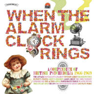 Title: When the Alarm Clock Rings: A Compendium of British Psychedelia 1966-1969, Artist: 
