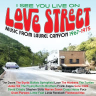 Title: I See You Live on Love Street: Music from Laurel Canyon 1967-1975, Artist: 
