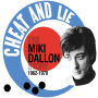 Cheat & Lie: The Miki Dallon Story 1962-1970