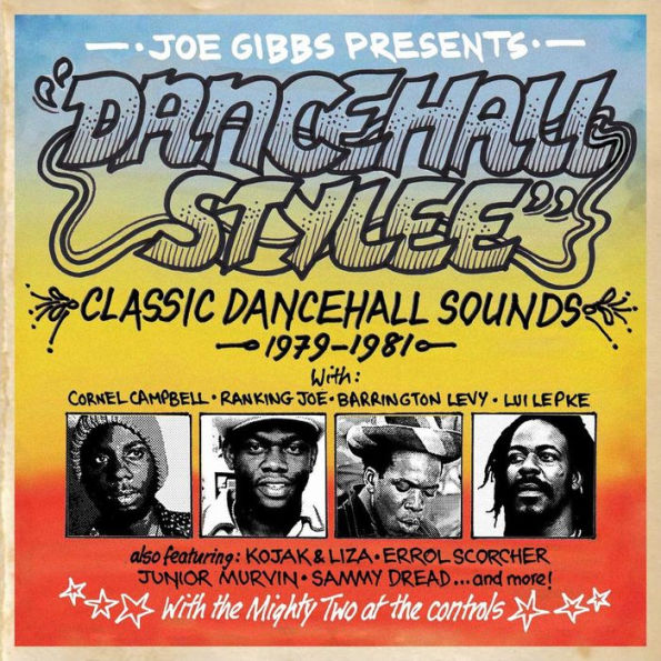 Joe Gibbs Presents Dancehall Stylee: Classic Dancehall Sounds 1979-1981