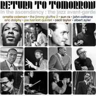 Title: Return to Tomorrow: In the Ascendancy: The Jazz Avant-Garde, Artist: 