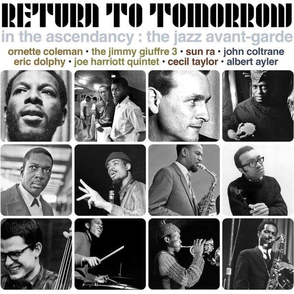 Return to Tomorrow: In the Ascendancy: The Jazz Avant-Garde