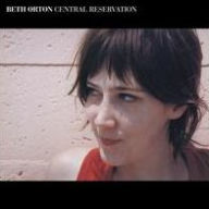 Title: Central Reservation [Expanded Edition], Artist: Beth Orton