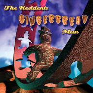 Title: Gingerbread Man, Artist: The Residents