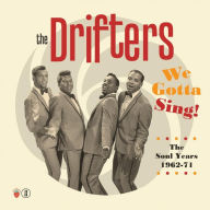 Title: We Gotta Sing: The Soul Years 1962-1971, Artist: The Drifters