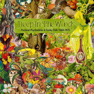 Title: Deep in the Woods: Pastoral Psychedelia & Funky Folk 1968-1975, Artist: 