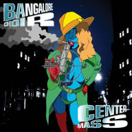 Title: Center Mass, Artist: Bangalore Choir