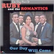 Title: Our Day Will Come: The Very Best of Ruby & the Romantics, Artist: Ruby & the Romantics