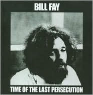 Title: Time of the Last Persecution, Artist: Bill Fay