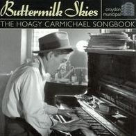 Buttermilk Skies: Hoagy Carmichael Songbook