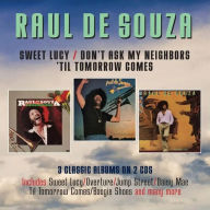 Title: Sweet Lucy/Don't Ask My Neighbors/Til Tomorrow Comes, Artist: Raul de Souza