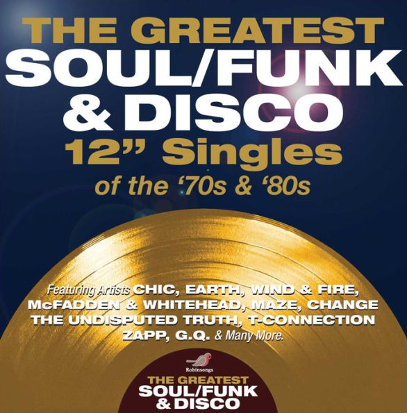 Greatest Soul/Funk & Disco 12-Inch Singles of the 70s & 80s