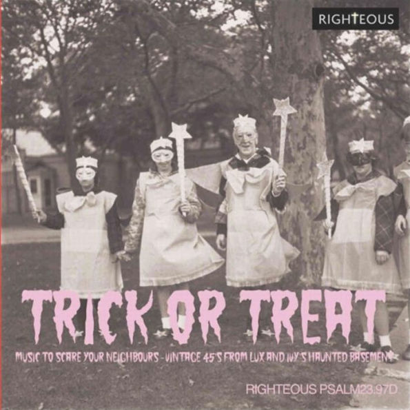 Trick or Treat: Music to Scare Your Neighbours [Vintage 45s From Lux& Ivy's Haunted Basementi]
