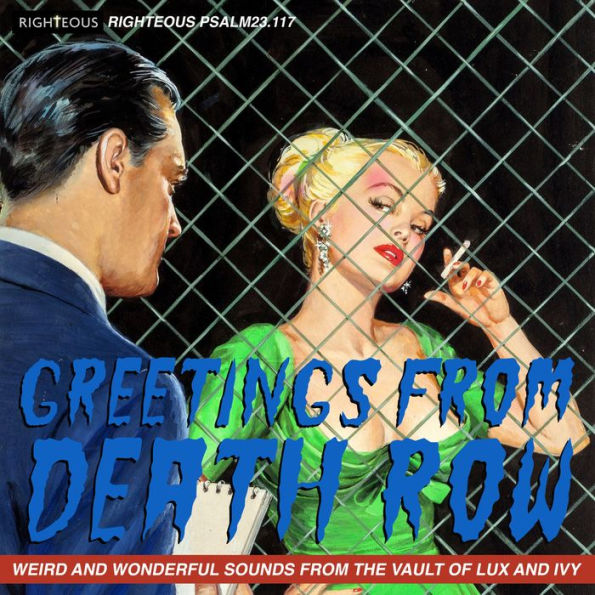 Greetings From Death Row: Weird and Wonderful Sounds from the Vault of Lux and Ivy