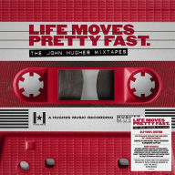 Title: Life Moves Pretty Fast: The John Hughes Mixtapes, Artist: 