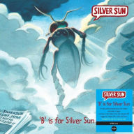 Title: B Is for Silver Sun, Artist: Silver Sun