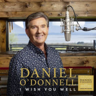 Title: I Wish You Well, Artist: Daniel O'Donnell