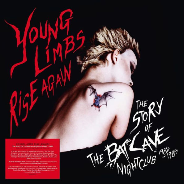 Young Limbs Rise Again: the Story of Batcave Nightclub 1982-1985