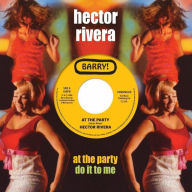 Title: At the Party/Do It to Me, Artist: Hector Rivera