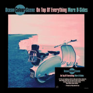 Title: On Top of Everything: More B-Sides, Artist: Ocean Colour Scene