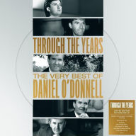 Title: Daniel O'Donnell Through the Years: A Collection of Treasured Classics, Artist: Daniel O'Donnell