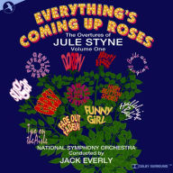 Title: Everything's Coming Up Roses: The Overtures of Jule Styne, Artist: Jack Everly & The RCA Victor Symphony Orchestra