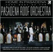 Title: Home in Pasadena: Very Best of the Pasadena Roof Orchestra, Artist: Pasadena Roof Orchestra