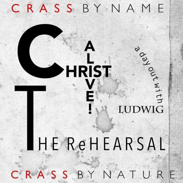 Christ Alive!: The Rehearsal