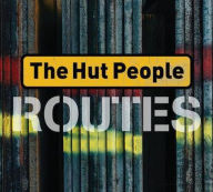 Title: Routes, Artist: The Hut People