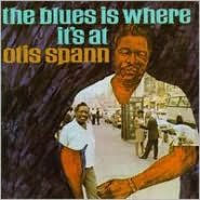Title: The Blues Is Where It's At, Artist: Otis Spann