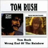 Title: Tom Rush/Wrong End of the Rainbow, Artist: Tom Rush