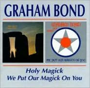 Title: Holy Magick/We Put Our Magick on You, Artist: Graham Bond