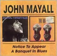Title: Notice to Appear/A Banquet in Blues, Artist: John Mayall