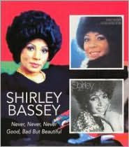 Never Never Never/Good, Bad But Beautiful by Shirley Bassey | CD ...