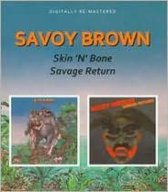 Title: Skin 'n' Bone/Savage Return, Artist: Savoy Brown