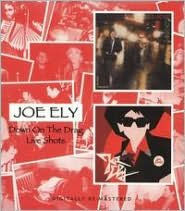 Title: Down On the Drag/Live Shots, Artist: Joe Ely