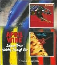 Title: Animal Grace/Walking Through Fire, Artist: April Wine