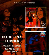 Title: Workin' Together/Let Me Touch Your Mind, Artist: Ike & Tina Turner