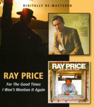 Title: For the Good Times/I Won't Mention It Again, Artist: Ray Price