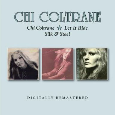 Chi Coltrane/Let It Ride/Silk & Steel