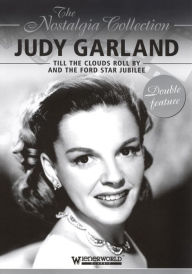 Title: The Nostalgia Collection: Judy Garland - Till the Clouds Roll By/The Ford Star Jubilee