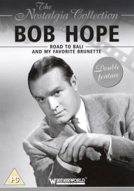 Title: The Nostalgia Collection: Bob Hope - Road to Bali/My Favorite Brunette