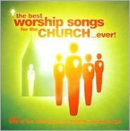 The Best Worship Songs for the Church...Ever!