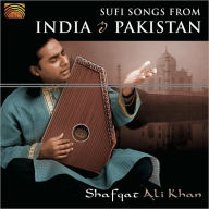 Title: Sufi Songs From India & Pakistan, Artist: Shafqat Ali Khan