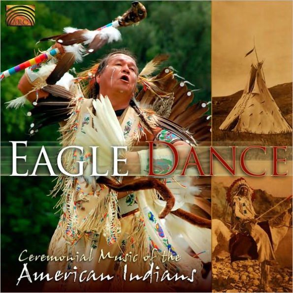 Eagle Dance: Ceremonial Music of American Indians