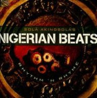 Title: Nigerian Beats: Rhythm & Rhyme, Artist: Sola Akingbola